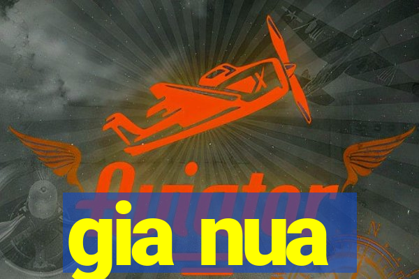 gia nua